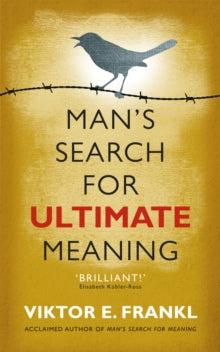 Man's Search for Ultimate Meaning - Viktor E Frankl (Paperback) 07-07-2011 