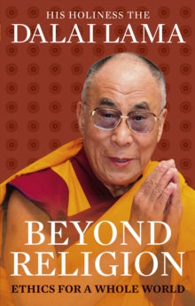 Beyond Religion: Ethics for a Whole World - Dalai Lama (Paperback) 03-01-2013 