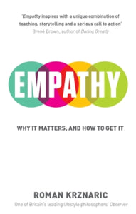 Empathy: Why It Matters, And How To Get It - Roman Krznaric (Paperback) 04-06-2015 