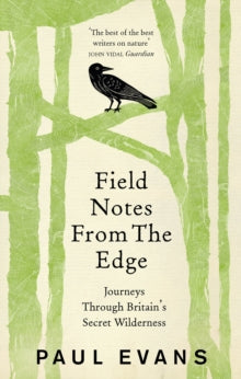 Field Notes from the Edge - Paul Evans (Paperback) 06-04-2017 