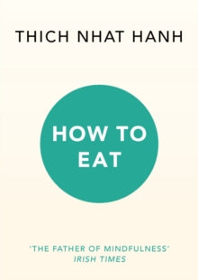 How to Eat - Thich Nhat Hanh (Paperback) 07-07-2016 