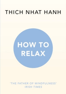 How to Relax - Thich Nhat Hanh (Paperback) 07-07-2016 