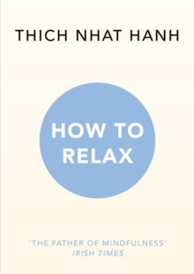 How to Relax - Thich Nhat Hanh (Paperback) 07-07-2016 