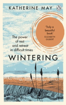 Wintering: The Power of Rest and Retreat in Difficult Times - Katherine May (Paperback) 12-11-2020 