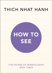How to See - Thich Nhat Hanh (Paperback) 18-07-2019 