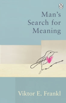 Rider Classics  Man's Search For Meaning: Classic Editions - Viktor E Frankl (Paperback) 07-01-2021 