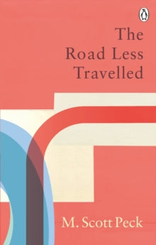 Rider Classics  The Road Less Travelled: Classic Editions - M. Scott Peck (Paperback) 07-01-2021 