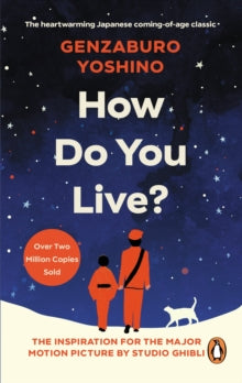 How Do You Live?: The uplifting Japanese classic that has enchanted millions - Genzaburo Yoshino (Paperback) 06-07-2023 