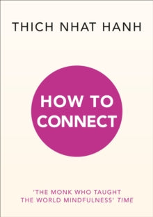 How to Connect - Thich Nhat Hanh (Paperback) 06-08-2020 
