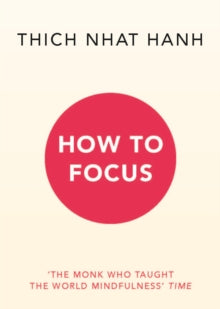 How to Focus - Thich Nhat Hanh (Paperback) 02-06-2022 