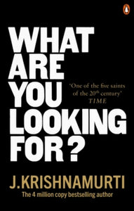 What Are You Looking For? - J. Krishnamurti (Paperback) 08-04-2021 