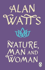 Nature, Man and Woman - Alan W Watts (Paperback) 03-02-2022 