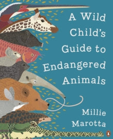 A Wild Child's Guide to Endangered Animals - Millie Marotta (Paperback) 01-07-2021 
