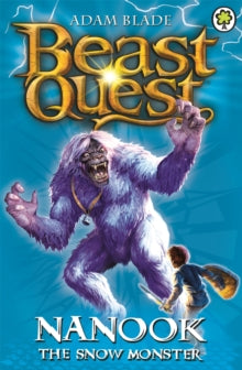 Beast Quest  Beast Quest: Nanook the Snow Monster: Series 1 Book 5 - Adam Blade (Paperback) 04-06-2015 