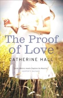 The Proof of Love - Catherine Hall (Paperback) 01-03-2012 Winner of Green Carnation Prize 2011.