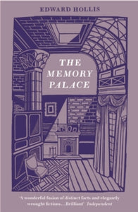 The Memory Palace: A Book of Lost Interiors - Edward Hollis (Edinburgh College of Art) (Paperback) 04-09-2014 Long-listed for Samuel Johnson Prize 2013 (UK).
