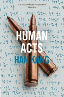 Human Acts - Han Kang (Paperback) 03-11-2016 Long-listed for International Dublin Literary Award 2018 (Ireland).