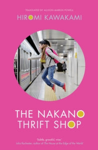 The Nakano Thrift Shop - Hiromi Kawakami (Y); Allison Markin Powell (Paperback) 01-06-2017 