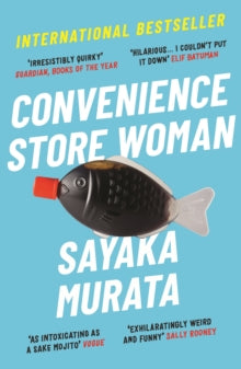 Convenience Store Woman - Sayaka Murata; Ginny Tapley Takemori; Ginny Tapley Takemori (Paperback) 02-05-2019 