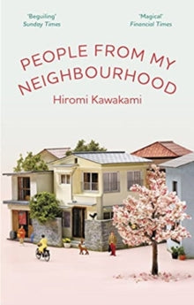 People From My Neighbourhood - Hiromi Kawakami (Y); Ted Goossen (Paperback) 05-08-2021 