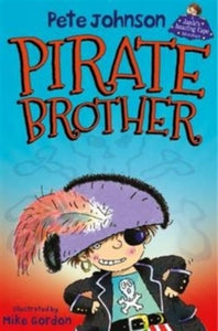 Pirate Brother - Pete Johnson (Paperback) 07-05-2015 