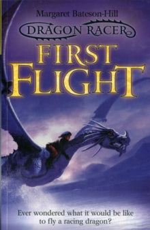 Dragon Racer  First Flight - Margaret Bateson-Hill (Paperback) 01-02-2013 