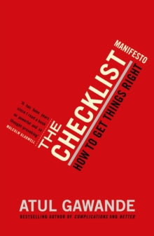 The Checklist Manifesto: How To Get Things Right - Atul Gawande (Paperback) 01-01-2011 