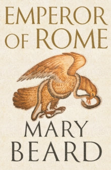 Emperor of Rome: Ruling the Ancient Roman World - Professor Mary Beard (Hardback) 28-09-2023 
