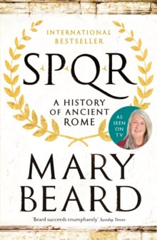 SPQR: A History of Ancient Rome - Professor Mary Beard (Paperback) 01-04-2016 Winner of Blackwell's Book of the Year 2016. Short-listed for British Book Industry Awards Non-Fiction Book of the Year 2016 and Waterstones Book of the Year 2015.