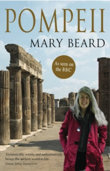 Pompeii: The Life of a Roman Town - Professor Mary Beard (Paperback) 04-11-2010 