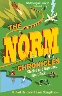 The Norm Chronicles: Stories and numbers about danger - David Spiegelhalter; Michael Blastland (Paperback) 05-06-2014 