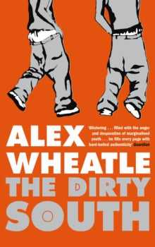 The Dirty South - Alex Wheatle (Paperback) 02-04-2009 