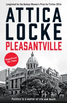 The Jay Porter mysteries by Attica Locke  Pleasantville - Attica Locke (Paperback) 11-03-2016 Long-listed for CWA Gold Dagger 2015 (UK) and Baileys Women's Prize for Fiction 2016 (UK).