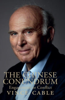 The Chinese Conundrum: New Paperback Edition: Updated, Revised and Expanded - Vince Cable (Paperback) 24-08-2023 