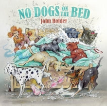 No Dogs on the Bed - John Holder (Hardback) 26-08-2021 
