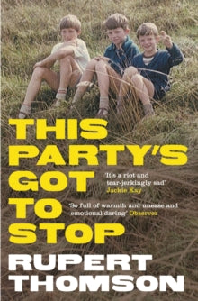 This Party's Got To Stop - Rupert Thomson (Paperback) 05-05-2011 Short-listed for Spear's Book Awards 2010 (UK) and Mind Book of the Year Award 2011 (UK).