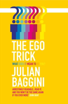 The Ego Trick - Julian Baggini (Paperback) 01-03-2012 Short-listed for Transmission Prize for the Communication of Ideas 2012 (UK).