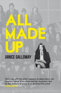 All Made Up - Janice Galloway (Paperback) 05-07-2012 Winner of SMIT Scottish Book of the Year 2012 (UK).