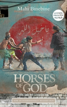 Horses of God - Mahi Binebine; Lulu Norman (Paperback) 04-04-2013 Commended for Scott Moncrieff Prize for French Translation 2015 (UK). Short-listed for IMPAC Dublin Literary Award 2015 (UK).