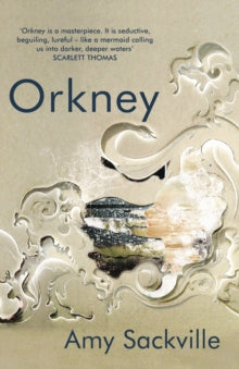 Orkney - Amy Sackville (Paperback) 06-02-2014 Winner of Somerset Maugham Award 2014 (UK).