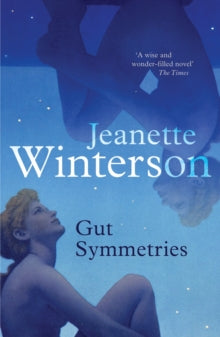 Gut Symmetries - Jeanette Winterson (Paperback) 04-04-2013 
