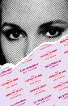 The Empathy Exams: Essays - Leslie Jamison (Paperback) 04-06-2015 Short-listed for William Hazzlit Notting Hill Editions Essay Prize 2013 (UK).