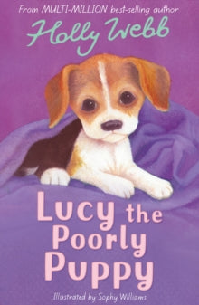 Holly Webb Animal Stories 16 Lucy the Poorly Puppy - Holly Webb; Sophy Williams (Paperback) 03-01-2011 
