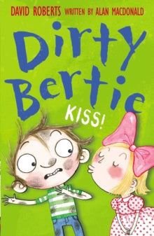 Dirty Bertie 13 Kiss! - David Roberts; Alan MacDonald (Paperback) 07-02-2011 