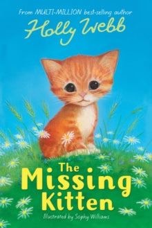 Holly Webb Animal Stories  The Missing Kitten - Holly Webb; Sophy Williams (Paperback) 04-03-2013 