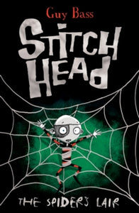 Stitch Head 4 The Spider's Lair - Guy Bass; Pete Williamson (Paperback) 03-06-2013 