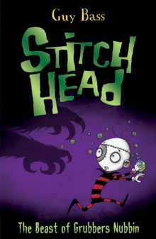 Stitch Head 5 The Beast of Grubbers Nubbin - Guy Bass; Pete Williamson (Paperback) 01-06-2015 