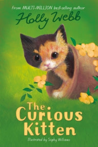 Holly Webb Animal Stories 34 The Curious Kitten - Holly Webb; Sophy Williams (Paperback) 11-08-2016 