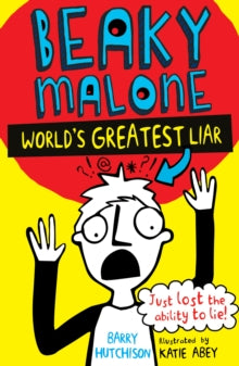 Beaky Malone 1 World's Greatest Liar: 2016 - Barry Hutchison; Katie Abey (Paperback) 01-06-2016 