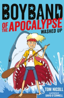 Boyband of the Apocalypse 2 Boyband of the Apocalypse: Washed Up - Tom Nicoll; David O'Connell (Paperback) 03-05-2018 